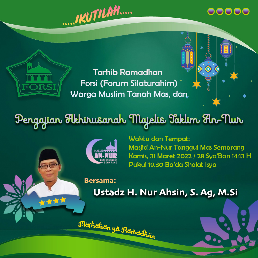 Tarhib Ramadhan Forsi (Forum Silaturahim) Warga Muslim Tanah Mas & Pengajian Akhirusanah Majelis Taklim An-Nur
